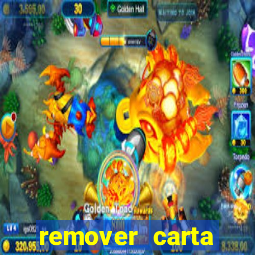 remover carta history reborn