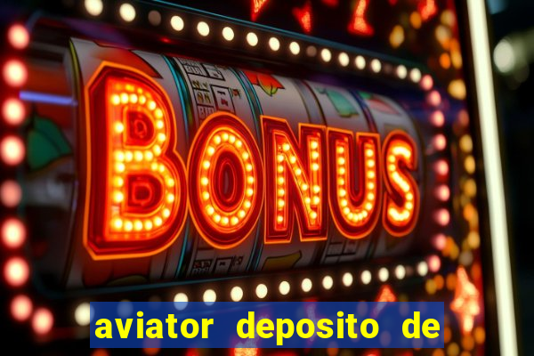 aviator deposito de 1 real