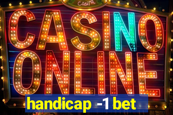 handicap -1 bet