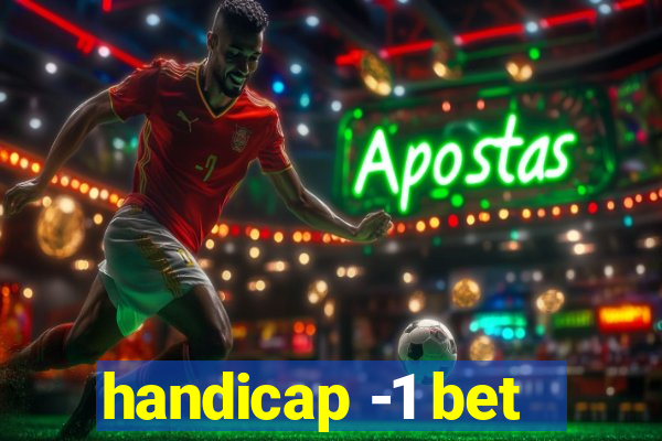 handicap -1 bet