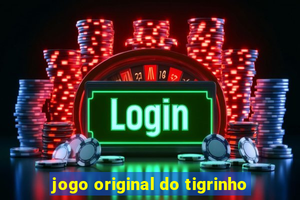 jogo original do tigrinho