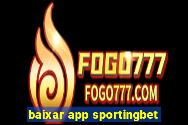 baixar app sportingbet