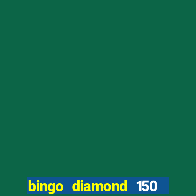 bingo diamond 150 free spins