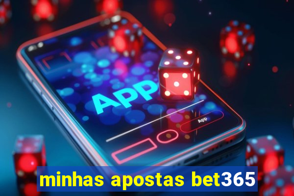 minhas apostas bet365