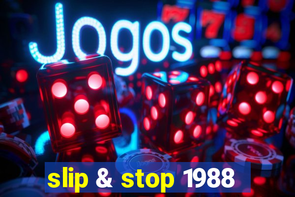 slip & stop 1988