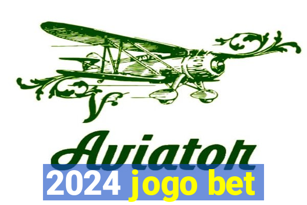 2024 jogo bet