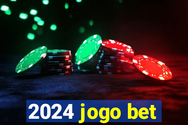 2024 jogo bet