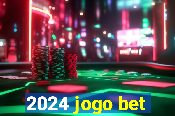 2024 jogo bet