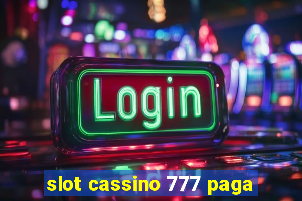 slot cassino 777 paga