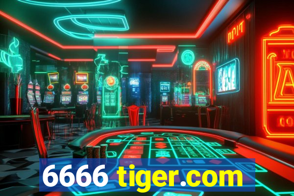 6666 tiger.com