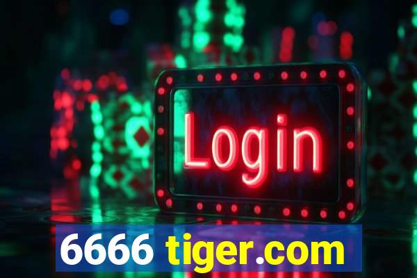 6666 tiger.com