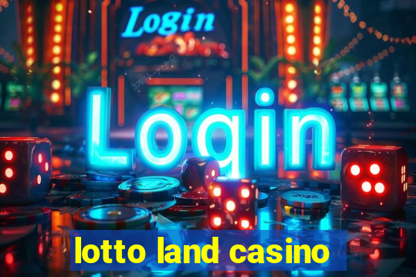 lotto land casino