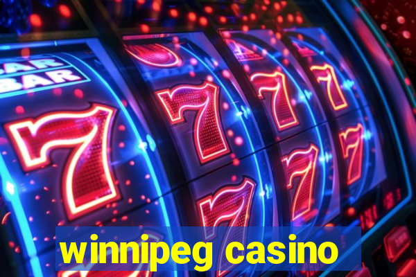 winnipeg casino