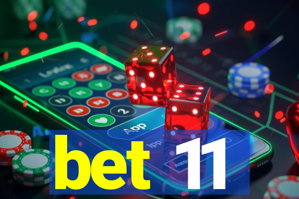 bet 11