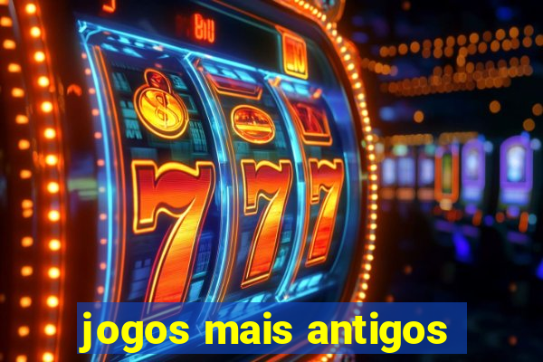 jogos mais antigos