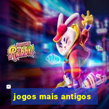 jogos mais antigos