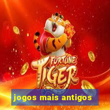 jogos mais antigos