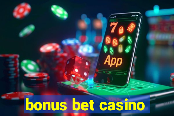 bonus bet casino