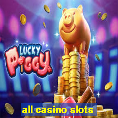 all casino slots