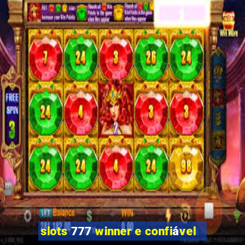 slots 777 winner e confiável