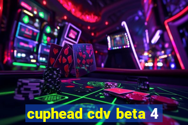 cuphead cdv beta 4