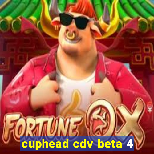 cuphead cdv beta 4