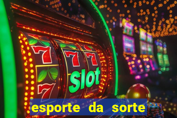 esporte da sorte como jogar