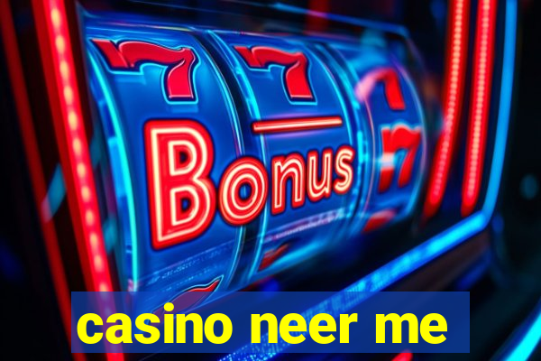 casino neer me