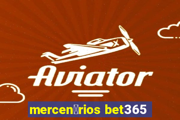 mercen谩rios bet365