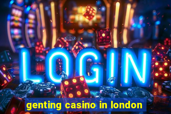 genting casino in london