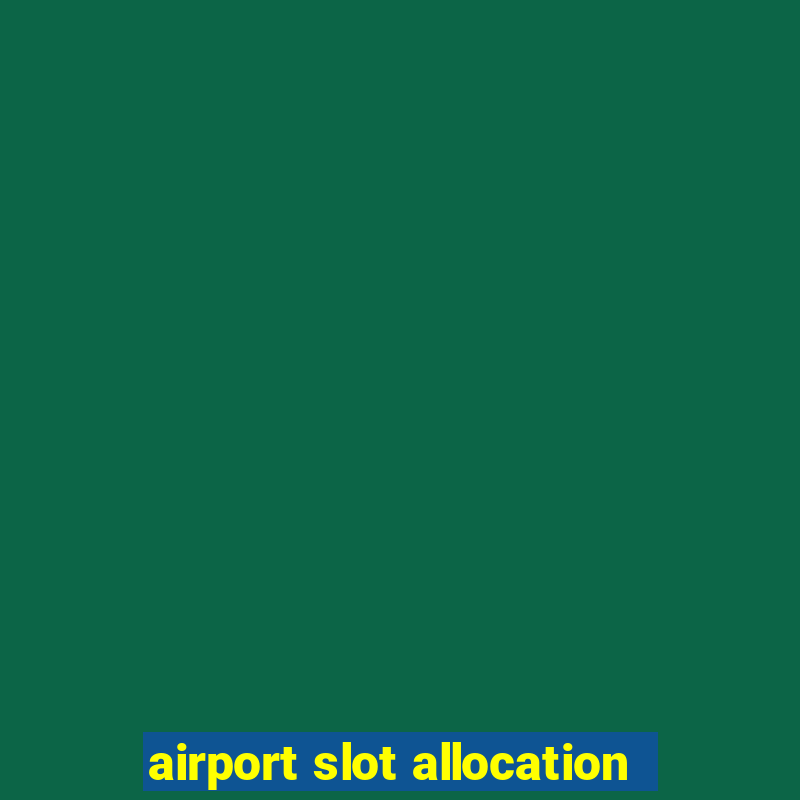 airport slot allocation