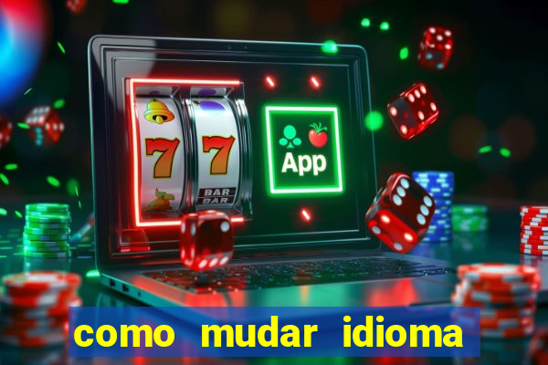 como mudar idioma party poker