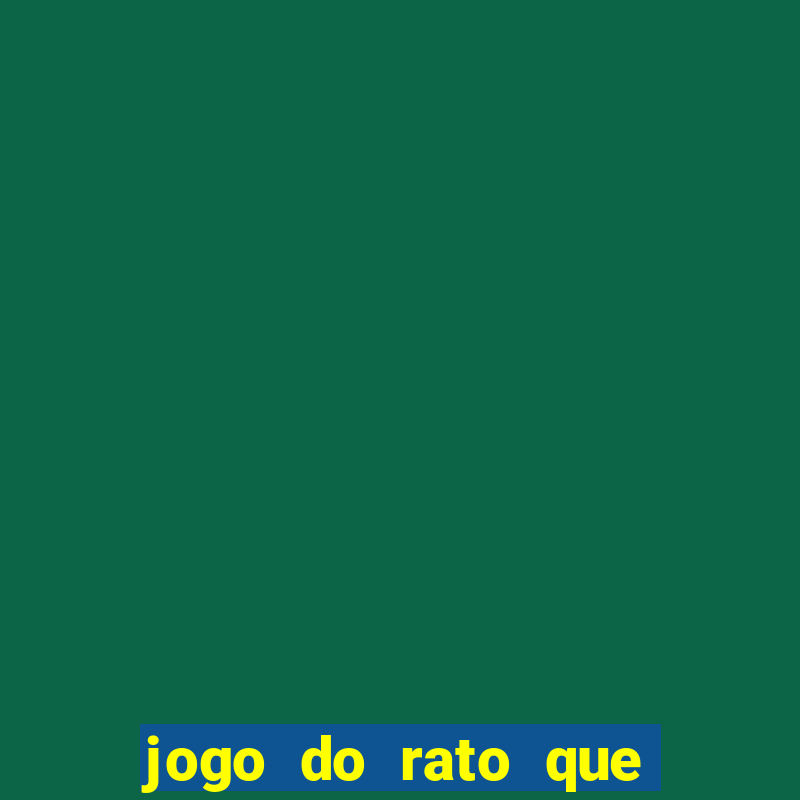 jogo do rato que ganha dinheiro