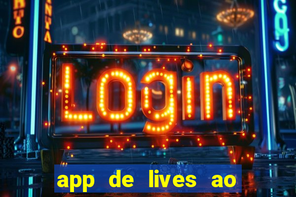 app de lives ao vivo 18