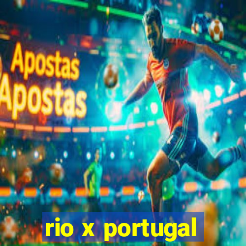 rio x portugal