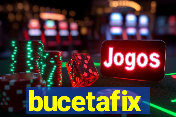 bucetafix