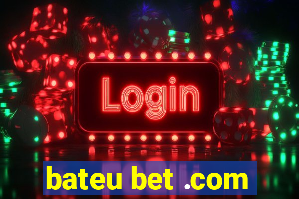 bateu bet .com