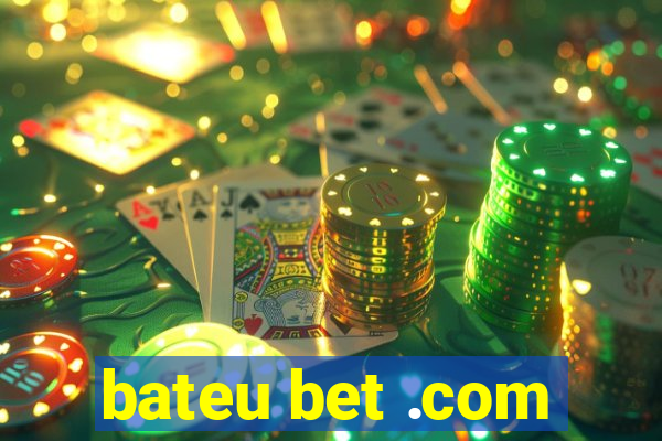 bateu bet .com