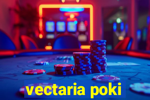 vectaria poki