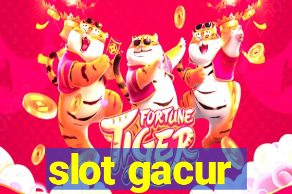 slot gacur