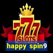 happy spin9