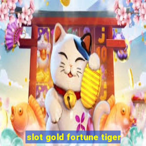 slot gold fortune tiger