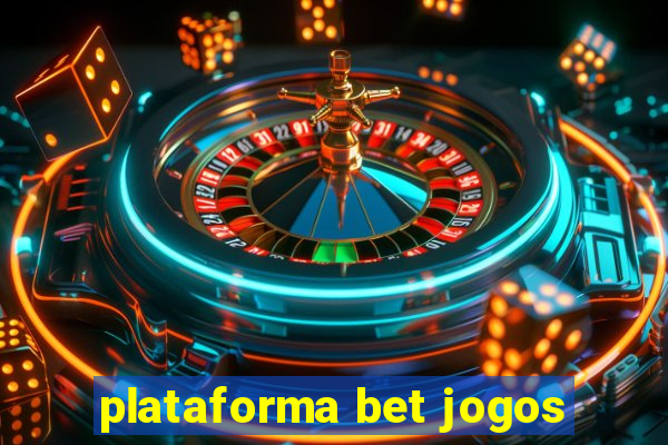 plataforma bet jogos