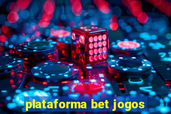 plataforma bet jogos