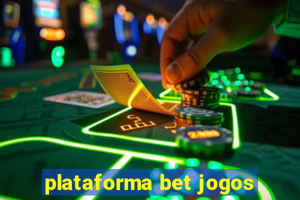 plataforma bet jogos