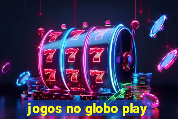 jogos no globo play