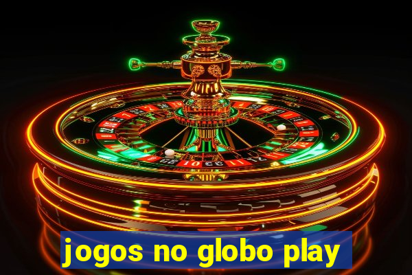 jogos no globo play