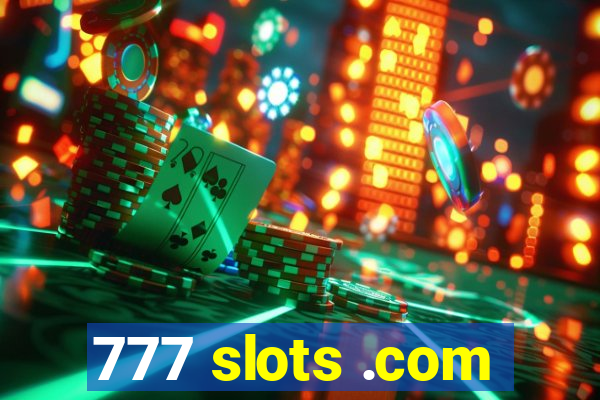 777 slots .com