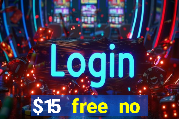 $15 free no deposit casino