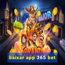 baixar app 365 bet